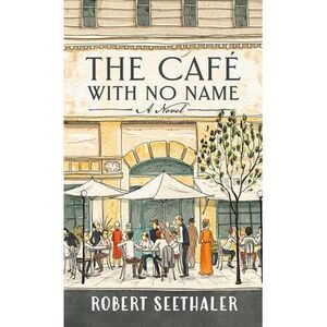 The Café with No Name -- Robert Seethaler